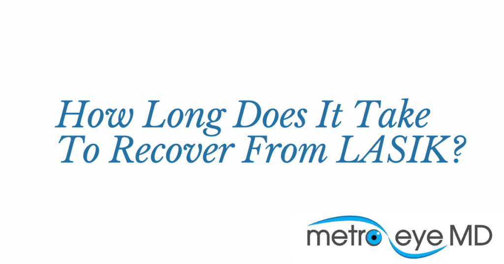 How Long Does It Take To Recover From LASIK